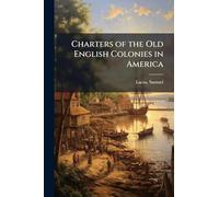 Charters of the Old English Colonies in America