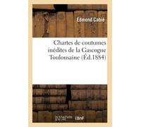 Chartes de coutumes inédites de la Gascogne Toulousaine (Éd.1884)