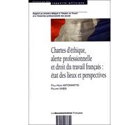 Chartes d'éthique, alerte professionnelle et droit du travail français Etat des lieux et perspectives - Paul-Henri Antonmattei - Documentation Francaise - broché - Etude