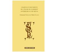 Chartes Et Documents De L'église De Clermont Antérieurs Au Xiie Siècle