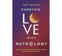 Charting Love With Astrology: Unlock the Relationship Potential in Your Birth Chart