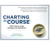 Charting the Course: CEO Tools to Align Strategy and Operations