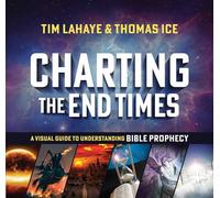 Charting the End Times: A Visual Guide to Understanding Bible Prophecy