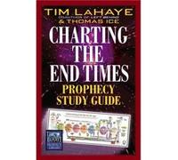 Charting the End Times Prophecy Study Guide by Tim LaHaye & Thomas Ice Thomas Ice, Tim Lahaye (Auteur)