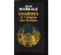 Chartres et l'énigme des druides Markale, Jean (Auteur)