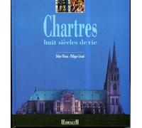 Chartres Huit Siècles De Vie