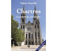 Chartres: La cathédrale, son histoire