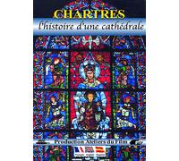 Chartres, l'histoire d'une cathédrale DVD