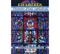 Chartres, l'histoire d'une cathédrale