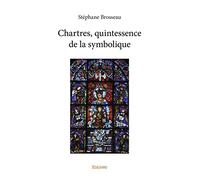 Chartres, quintessence de la symbolique