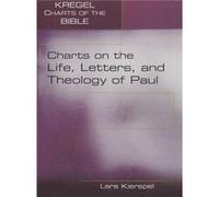 Charts on the Life, Letters, and Theology of Paul Lars Kierspel (Auteur)