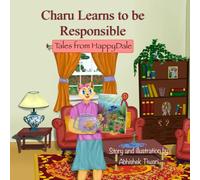 Charu Learns to be Responsible: Children’s story book with life lesson