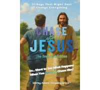 Chase after Jesus - The Deep Dive Edition -: 31 Days That Might Just Change Everything