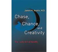 Chase, Chance, and Creativity James H. Austin (Auteur)