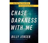 Chase Darkness with Me by Billy Jensen Unknown (Auteur)