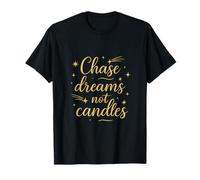 Chase Dreams Not Candles Anniversaire Milestone Novelty T-Shirt