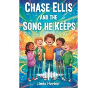 Chase Ellis and the Song He Keeps: Where His Voice Belongs, Middle Grade Fiction About Music, Identity, and Self-Trust