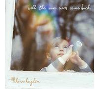 Chase Huglin - Will The Sun Ever Come Back