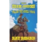 Chase Johson - Follow The Lonely Trail