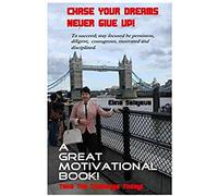 Chase Your Dreams Never Give Up