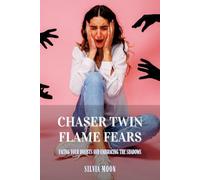 Chaser Twin Flame Fears: Facing Your Doubts and Embracing the Shadows
