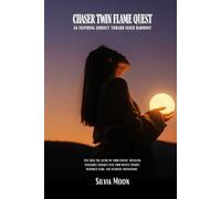Chaser Twin Flame Quest: An Inspiring Journey Toward Inner Harmony