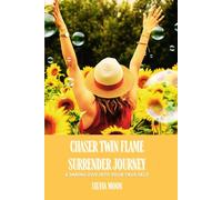 Chaser Twin Flame Surrender Journey: A Daring Dive into Your True Self