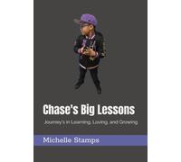 Chase's Big Lessons: Journey's in Learning, Loving, and Growing