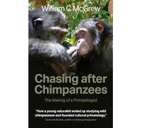 Chasing after Chimpanzees: The Making of a Primatologist