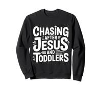 Chasing After Jesus and Toddlers Chaos chrétien ||- Sweatshirt