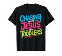 Chasing After Jesus and Toddlers Chaos chrétien T-Shirt