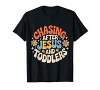 Chasing After Jesus and Toddlers Chaos chrétien |- T-Shirt