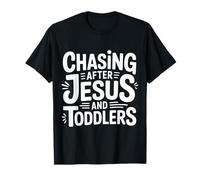Chasing After Jesus and Toddlers Chaos chrétien ||- T-Shirt