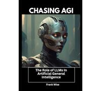 Chasing AGI: The Role of LLMs In Artificial General Intelligence