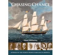 Chasing Chance: Stories of the Peirce-prince Families in America