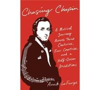 Chasing Chopin by Annik LaFarge Annik LaFarge (Auteur)