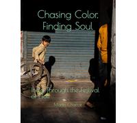 Chasing Color, Finding Soul: India Through the Festival of Holi