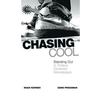 Chasing Cool: Standing Out in Today's Cluttered Marketplace