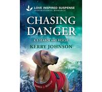 Chasing Danger A Christian K-9 Romantic Suspense - Kerry Johnson - Love Inspired Suspense - ebook (ePub) - Livre