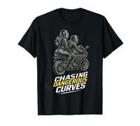 Chasing Dangerous Curves - Jeu de Mots de Course pour Motards T-Shirt