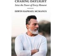 Chasing Daylight by Erwin Raphael McManus Erwin Raphael McManus (Auteur)