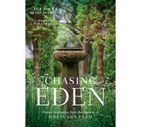 Chasing Eden: Design Inspiration from the Gardens at Hortulus Farm