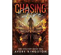 Chasing Fire: Fire and Fury Book One