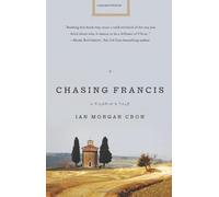 Chasing Francis: A Pilgrim’s Tale by Ian Morgan Cron(2013-05-11)