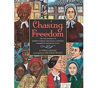 Chasing Freedom: The Life Journeys Of Harriet Tubman And Susan B. Anthony, Inspired By Historical Facts