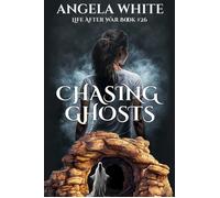 Chasing Ghosts Life After War, #26 - Angela White - Angela White - ebook (ePub) - Livre
