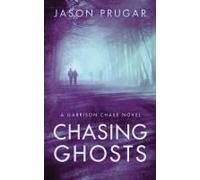 Chasing Ghosts Paperback Book By Jason Prugar