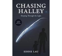 Chasing Halley: Sleeping Through the Light: Large Print Edition
