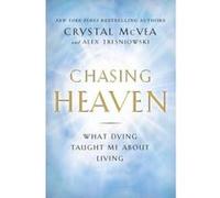 Chasing Heaven: What Dying Taught Me About Living - [Livre en VO] Crystal Mcvea, Alex Tresniowski (Auteur)