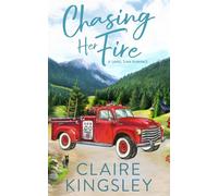 Chasing Her Fire: A Small Town Family Romance